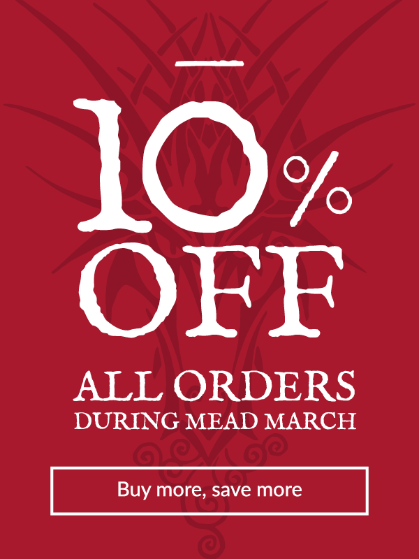 10% off all orders during Mead March. Buy more, save more.